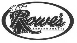 ROWE'S SUPERMARKETS