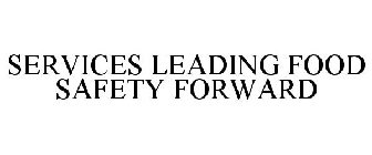 SERVICES LEADING FOOD SAFETY FORWARD