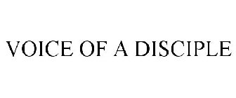 VOICE OF A DISCIPLE