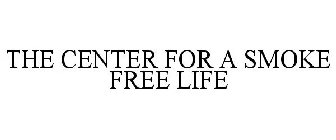 THE CENTER FOR A SMOKE FREE LIFE