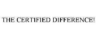 THE CERTIFIED DIFFERENCE!