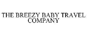 THE BREEZY BABY TRAVEL COMPANY
