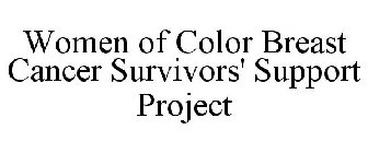 WOMEN OF COLOR BREAST CANCER SURVIVORS' SUPPORT PROJECT