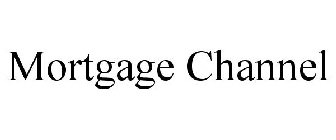 MORTGAGE CHANNEL