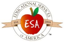 EDUCATIONAL SERVICES OF AMERICA (ESA) EST. 2005