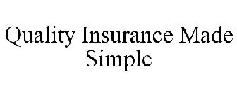 QUALITY INSURANCE MADE SIMPLE