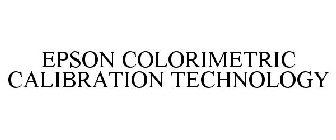 EPSON COLORIMETRIC CALIBRATION TECHNOLOGY