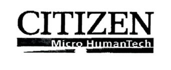 CITIZEN MICRO HUMANTECH