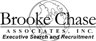 BROOKE CHASE ASSOCIATES, INC. EXECUTIVE SEARCH AND RECRUITMENT