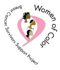 WOMEN OF COLOR BREAST CANCER SURVIVORS SUPPORT PROJECT