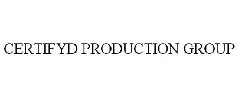 CERTIFYD PRODUCTION GROUP