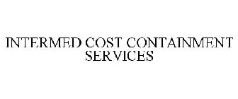 INTERMED COST CONTAINMENT SERVICES