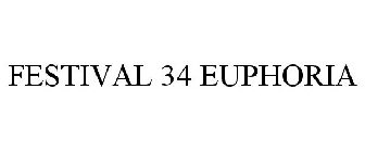FESTIVAL 34 EUPHORIA