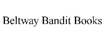 BELTWAY BANDIT BOOKS
