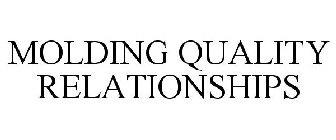 MOLDING QUALITY RELATIONSHIPS