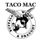 TACO MAC BUFFALO WINGS & DRAUGHT