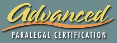 ADVANCED PARALEGAL CERTIFICATION