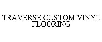 TRAVERSE CUSTOM VINYL FLOORING