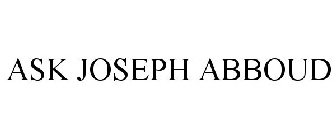 ASK JOSEPH ABBOUD