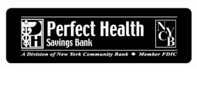 PH PERFECT HEALTH SAVINGS BANK NYCB A DIVISION OF NEW YORK COMMUNITY BANK · MEMBER FDIC