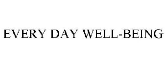EVERY DAY WELL-BEING