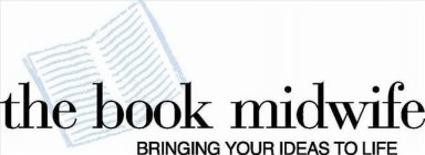 THE BOOK MIDWIFE BRINGING YOUR IDEAS TO LIFE