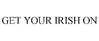 GET YOUR IRISH ON