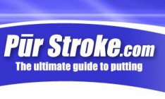 PUR STROKE.COM THE ULTIMATE GUIDE TO PUTTING
