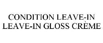 CONDITION LEAVE-IN LEAVE-IN GLOSS CRÈME