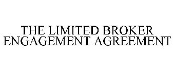 THE LIMITED BROKER ENGAGEMENT AGREEMENT