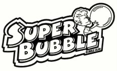 SUPER BUBBLE BUBBLE GUM