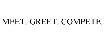 MEET. GREET. COMPETE.