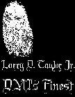 LARRY D. TAYLOR JR. DMI'S FINEST