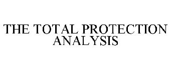 THE TOTAL PROTECTION ANALYSIS