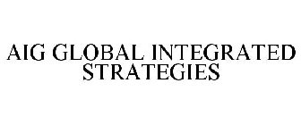 AIG GLOBAL INTEGRATED STRATEGIES