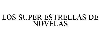 LOS SUPER ESTRELLAS DE NOVELAS
