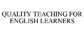 QUALITY TEACHING FOR ENGLISH LEARNERS