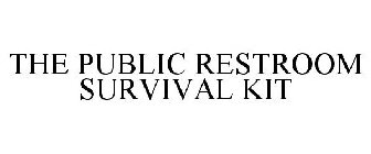 THE PUBLIC RESTROOM SURVIVAL KIT