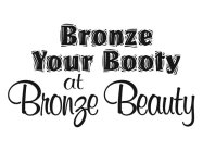 BRONZE YOUR BOOTY AT BRONZE BEAUTY