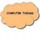 COMPUTER THINGS