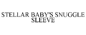 STELLAR BABY'S SNUGGLE SLEEVE