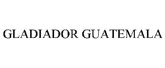 GLADIADOR GUATEMALA