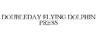 DOUBLEDAY FLYING DOLPHIN PRESS