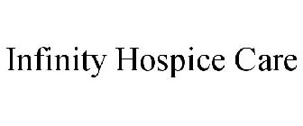 INFINITY HOSPICE CARE