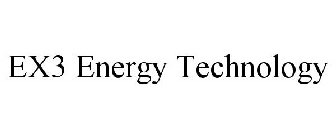 EX3 ENERGY TECHNOLOGY