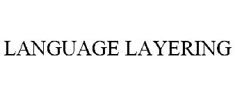 LANGUAGE LAYERING