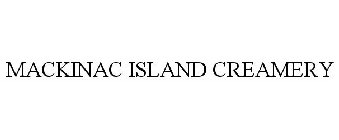 MACKINAC ISLAND CREAMERY