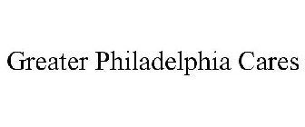 GREATER PHILADELPHIA CARES