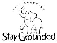 STAY GROUNDED LIFE COACHING