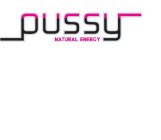 PUSSY NATURAL ENERGY